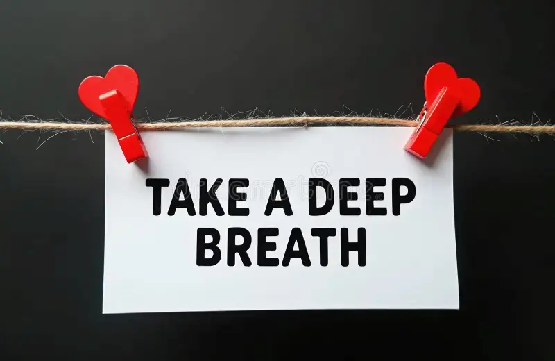 take a deep breath and calm yourself